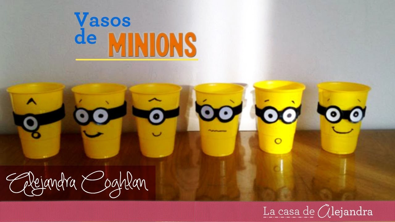 Vasos de Minions -  DIY Minions party cups
