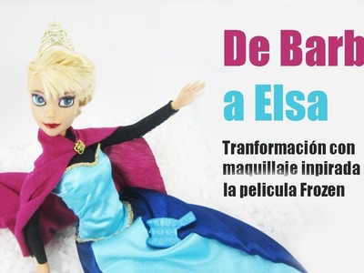 Manualidades para muñecas: Transformación con maquillaje de Barbie a Elsa