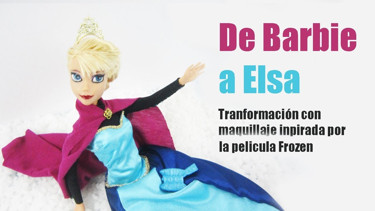 Manualidades para muñecas: Transformación con maquillaje de Barbie a Elsa