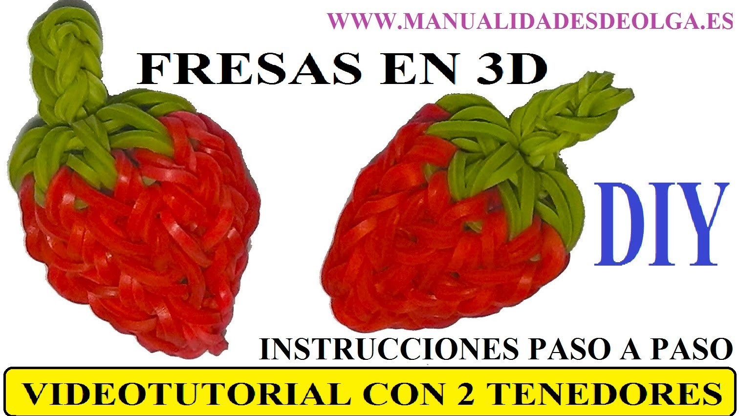 COMO HACER UNA FRESA 3D DE GOMITAS (LIGAS) CHARMS CON DOS TENEDORES. VIDEOTUTORIAL DIY.