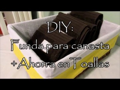 DIY funda para canasta +tips ahorra en toallas de baño\ Diy liner basket easy