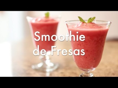 Como Hacer Smoothie de Fresas - Light & Healthy