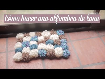 Cómo hacer una alfombra de lana | manualidades con lana | iMujer Hogar