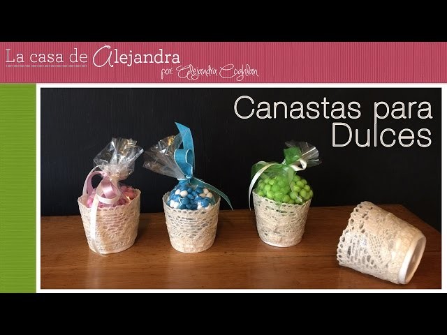 Fáciles y Lindas Canastas para Dulces DIY Alejandra Coghlan