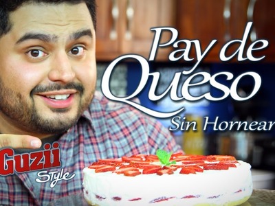 Pay de Queso (Sin Hornear) - Guzii Style