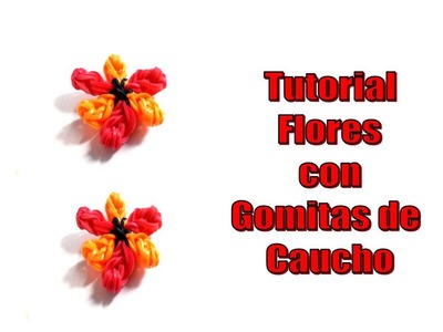 TUTORIAL FLORES CON GOMITAS DE CAUCHO.FÁCIL Y RÁPIDO