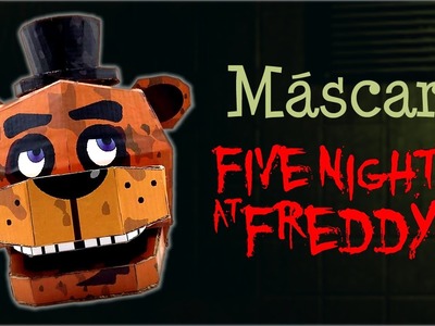 Máscara de Freddy Fazbear de FNAF, cómo se hace