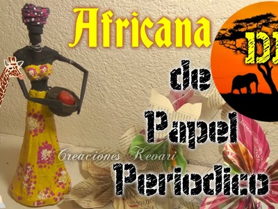 Africana hecha con Papel Periódico DIY Reciclaje.African with news paper