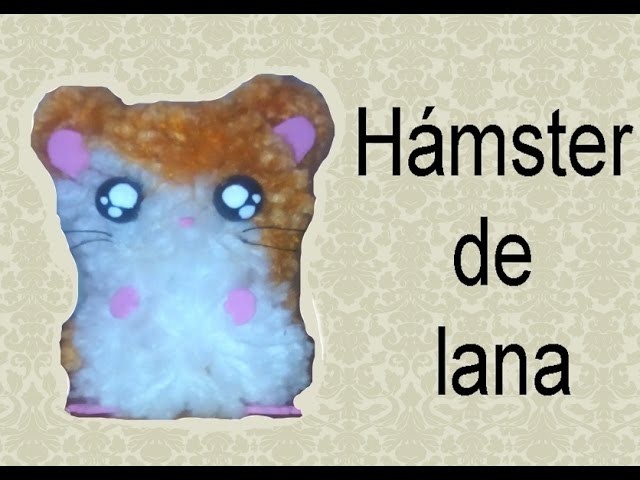 Como hacer un hamster de lana ♥