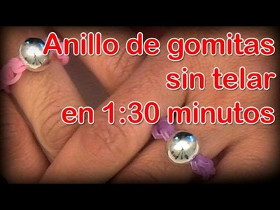 ANILLO DE GOMITAS EN 1:30 MIN - DIY - RUBBER BAND RIN IN 1:30