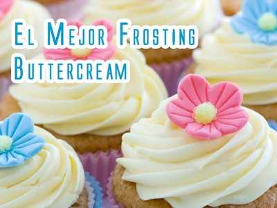 El Mas Rico Frosting Buttercream Sin Azucar Glas Ni Huevos