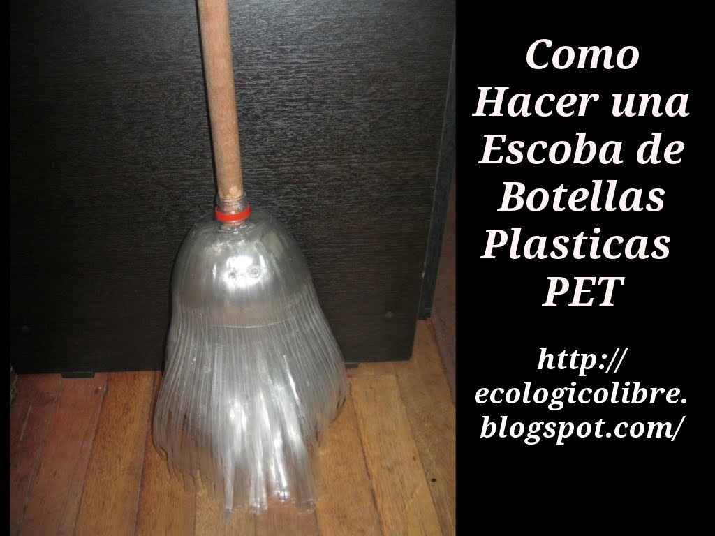 Reciclaje de Botellas Plasticas PET, Manualidades: Escoba.