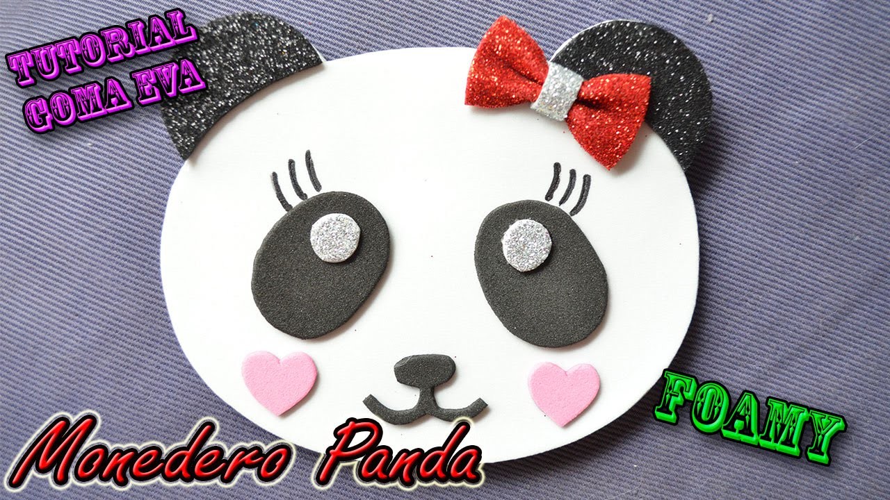 ♥ Tutorial: Monedero Oso Panda de Goma Eva (Foamy) ♥