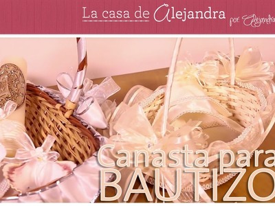 Elegante y Facil Canasta para Bautizo DIY Alejandra Coghlan