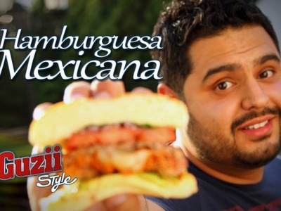 Hamburguesa Mexicana - Guzii Style