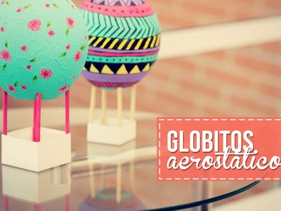 Haz mini globos aerostáticos, súper fácil!