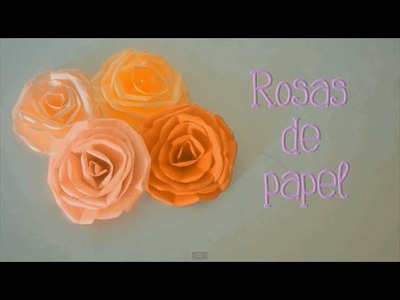 Rosas de papel - Perfectas para cualquier decoración