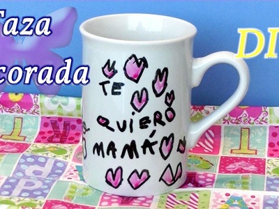 Taza decorada con rotuladores Día de la madre. DIY Cup decorated with markers Mothers day
