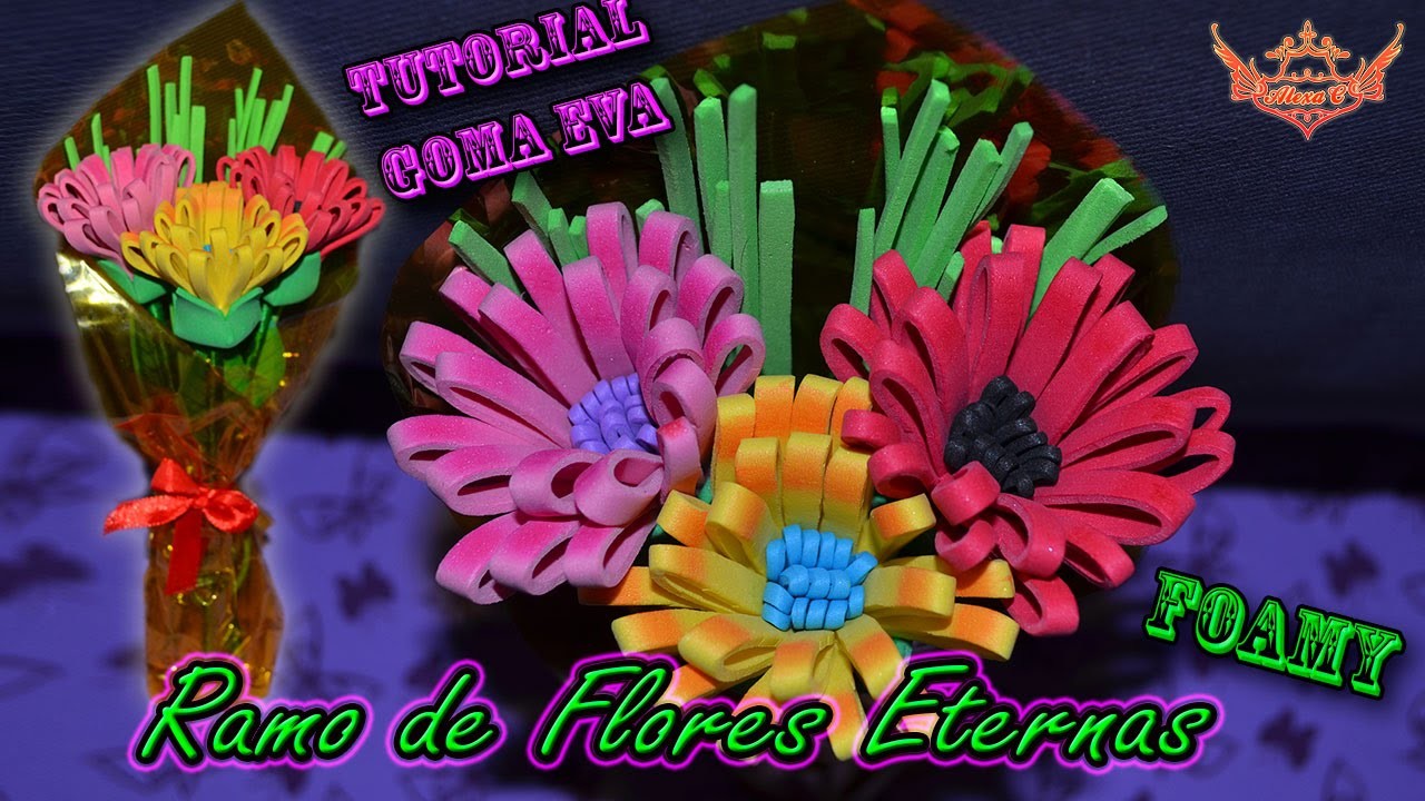 ♥ Tutorial: Ramo de Flores Eternas para Día de la Madre de Goma Eva (Foamy) ♥