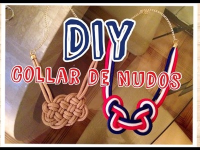 DIY Collar de Nudos -2 estilos- (Marineros)