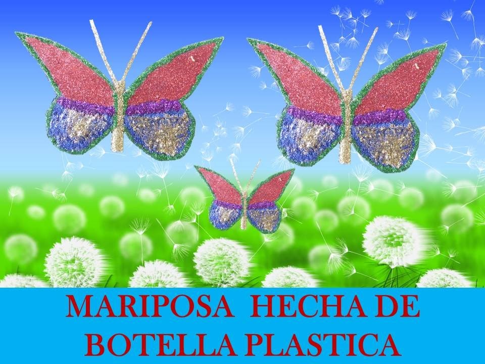 Manualidades con reciclaje - Mariposa con botella pet