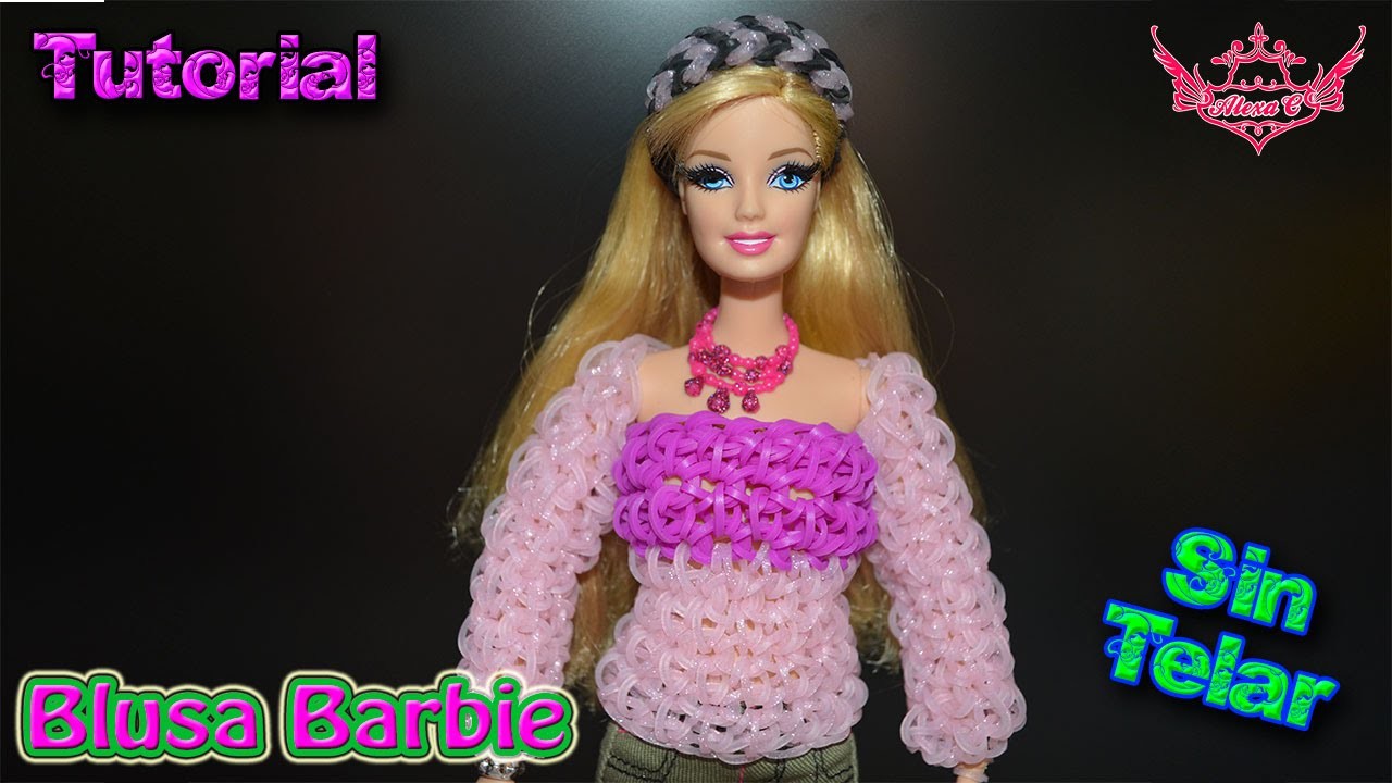 ♥ Tutorial: Blusa para Barbies o Muñecas de gomitas (sin telar) ♥