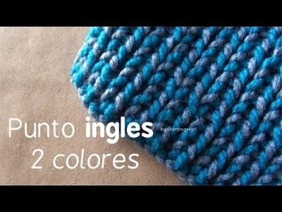 Como hacer Bufanda de 2 colores - Telar: Punto Ingles 2 colores