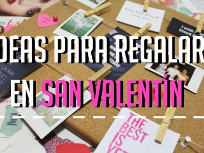 DIY: Ideas para regalar en San Valentín♡