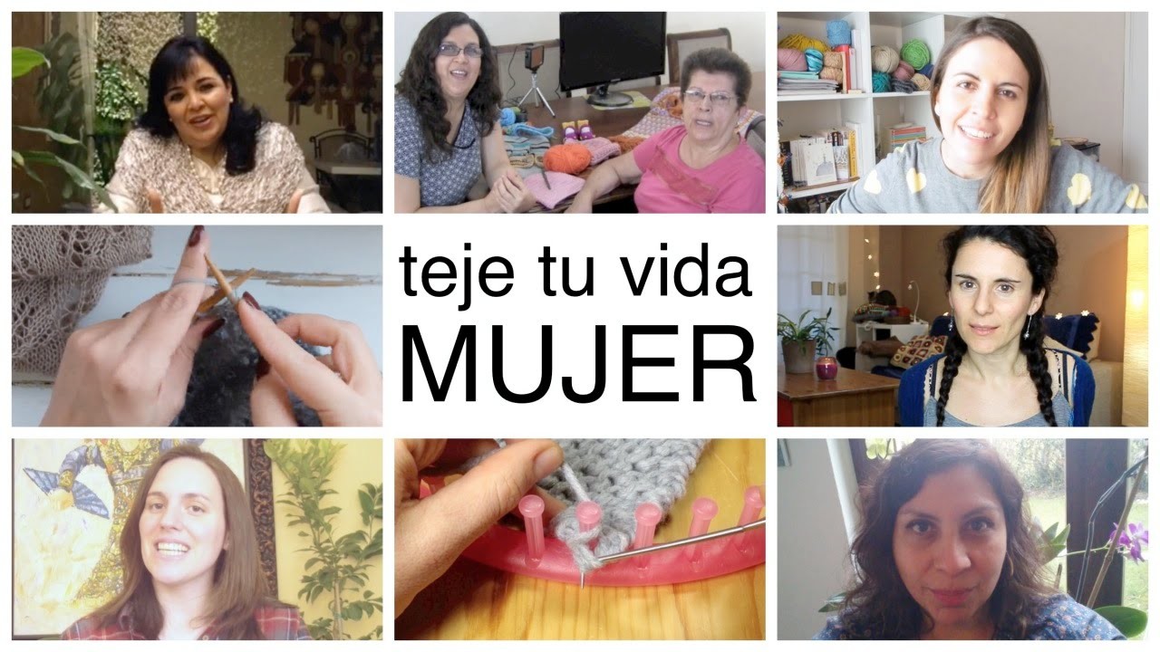¡TEJE TU VIDA MUJER! Youtubers Tejedoras - Día Internacional de la Mujer
