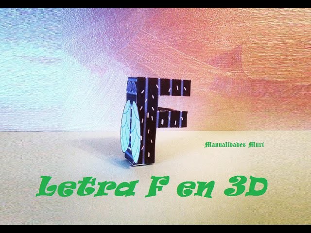 Manualidades, Letra F en 3D. PaperCraft. Alfabeto.