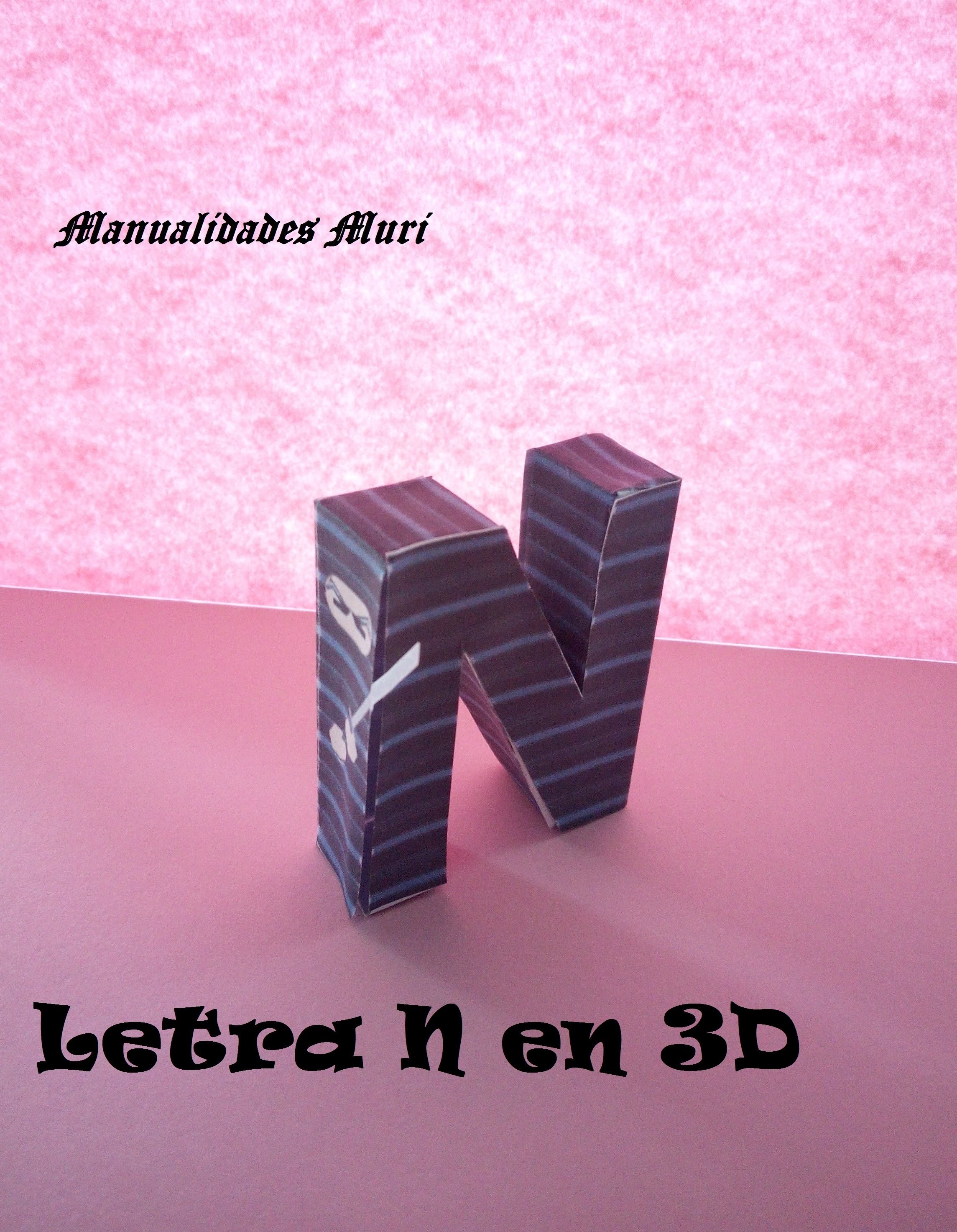 Manualidades, Letra N en 3D. PaperCraft. Alfabeto.