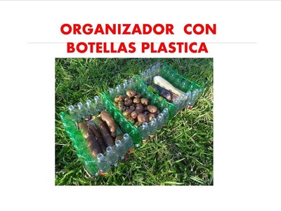 MANUALIDADES  - Como hacer organizadores con botellas recicladas - RECICLAJE