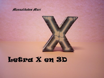 Manualidades, Letra X en 3D. PaperCraft. Alfabeto