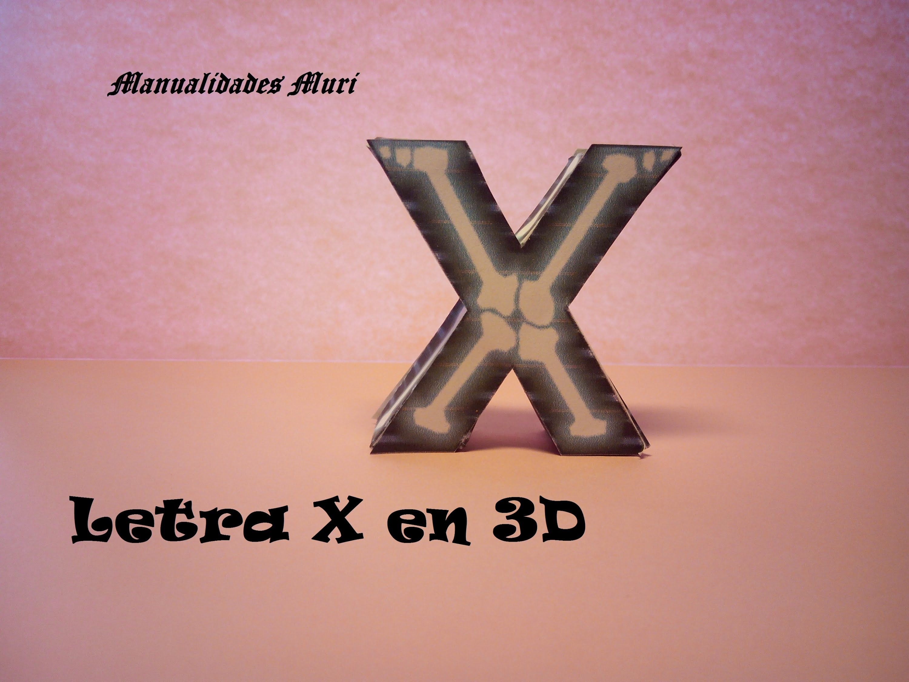 Manualidades, Letra X en 3D. PaperCraft. Alfabeto
