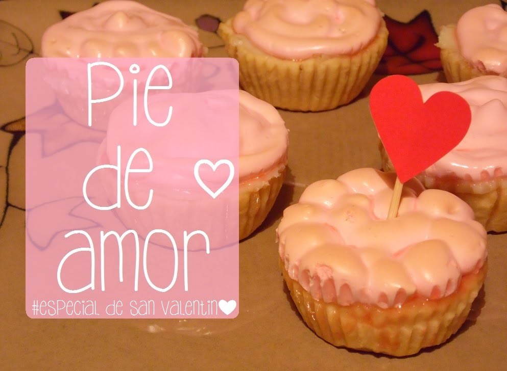 #21 Ñam Batidorial: Pie de Amor ❤~(ﾟ▽ﾟ*)♪ #ESPECIAL DE SAN VALENTIN ❤