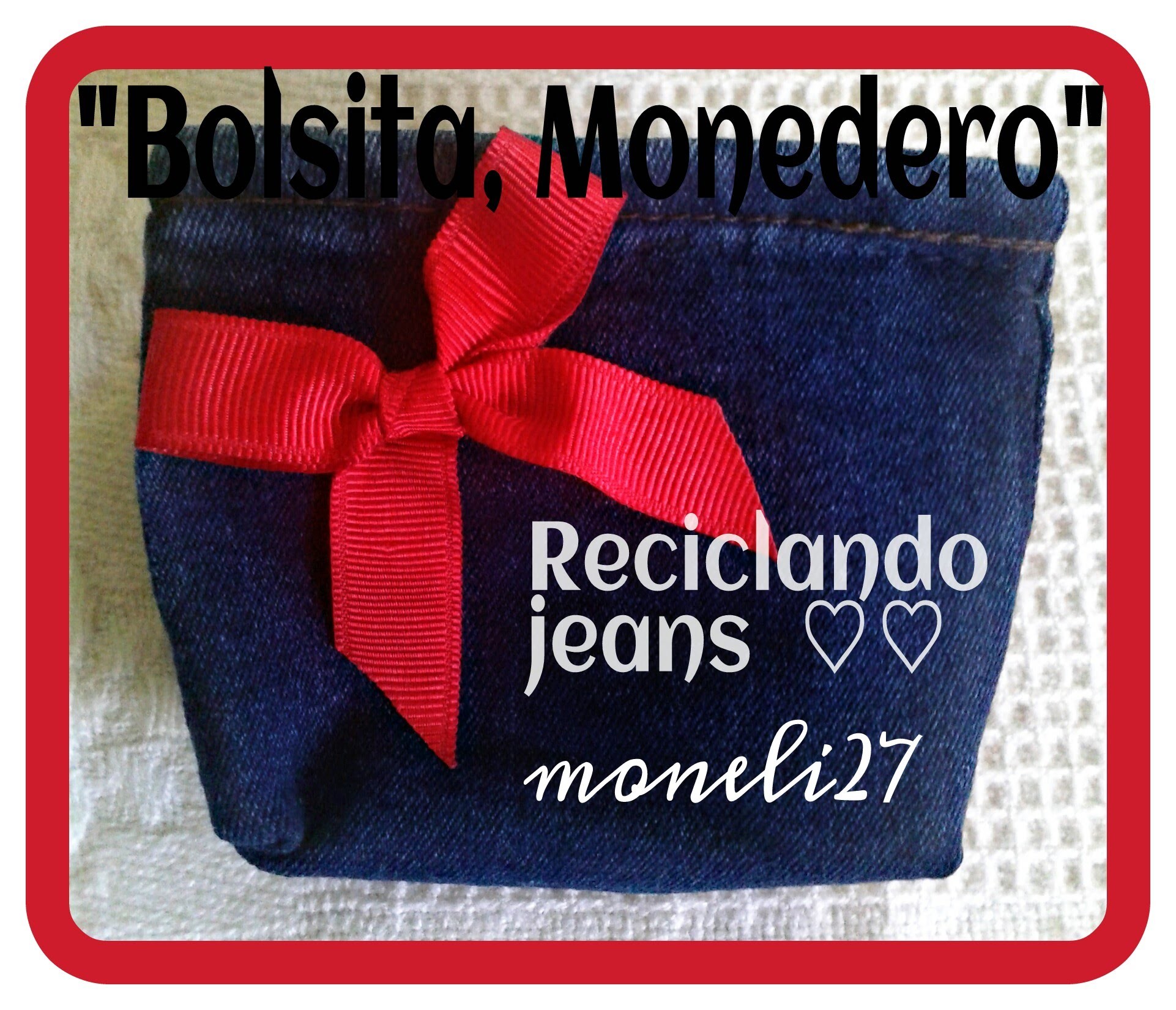 DIY "BOLSITA, MONEDERO" para el dia de las madres. RECICLANDO