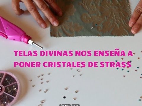 Tutorial para pegar Cristales tipo Strass con una sencilla Herramienta. en Español.