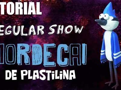 Tutorial Mordecai (Un show más) de Plastilina