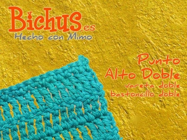 Bichus - Ganchillo Básico 8 : Punto Alto Doble o Doble Vareta