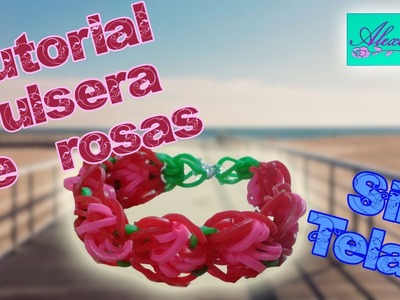 ♥ Tutorial: Pulsera de rosas (sin telar) ♥