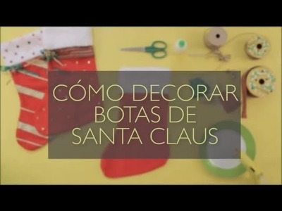 Cómo decorar botas de Santa Claus : Manualidades navideñas para hacer con tu familia
