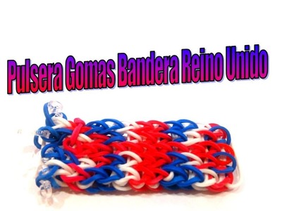 COMO HACER PULSERA DE GOMAS BANDERA REINO UNIDO.RUBBER BRACELET FLAG UNITED KINGDOM