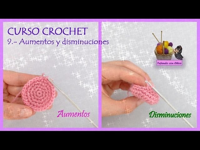 Curso de crochet: 9.- Aumentos y disminuciones