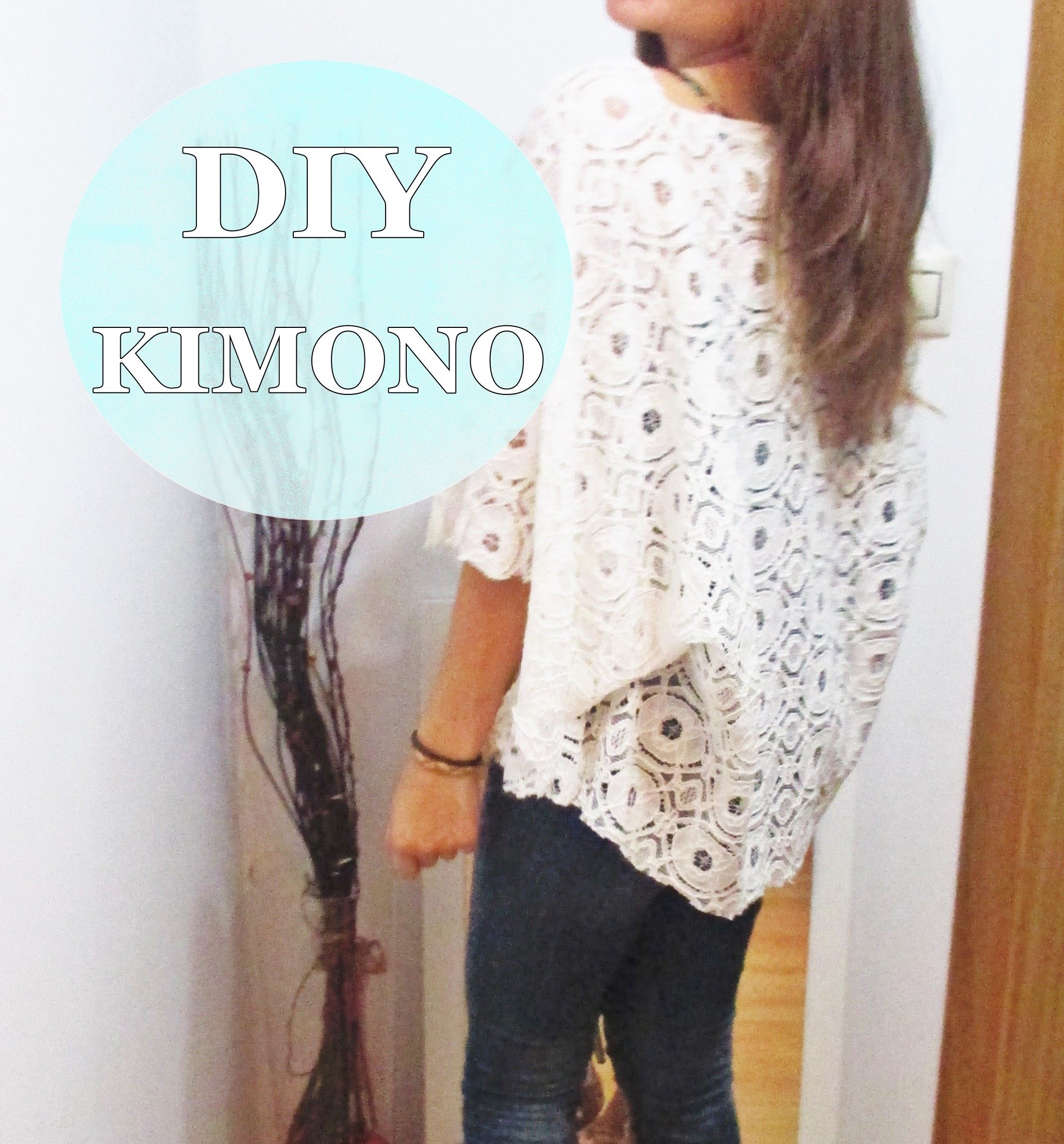 ✂ DIY- Kimono de encaje. Nerea Iglesias