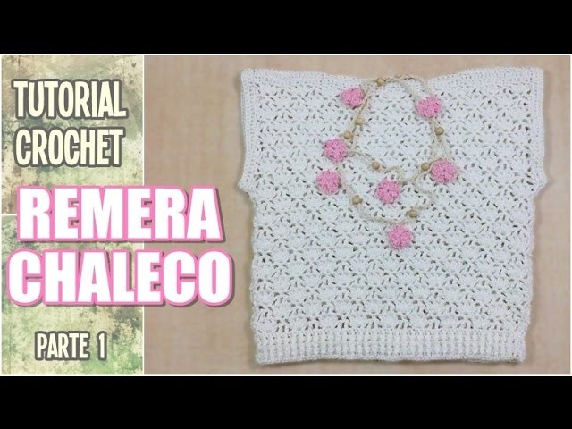 Blusa Remera Chaleco tejida a crochet, talle niñas y adultos, (parte 1 de 2)