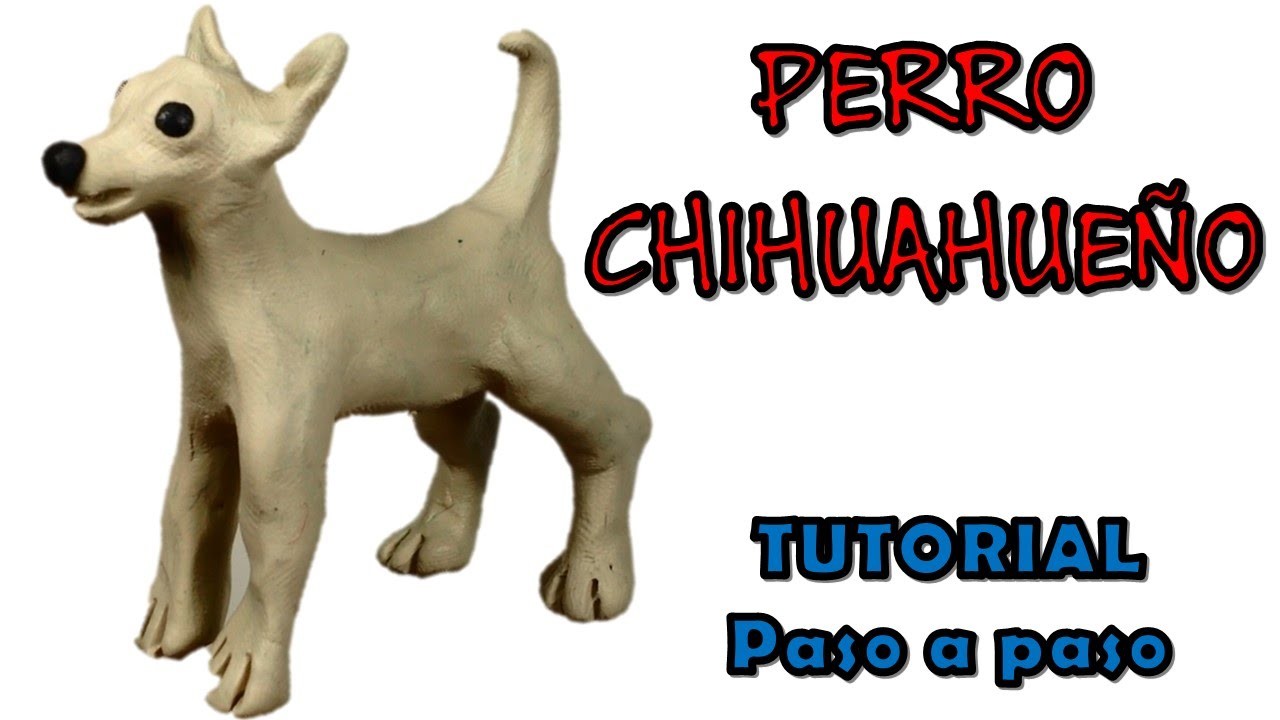 Como hacer un Perro Chihuahueño de Plastilina. How to make a Chihuahua dog with plasticine
