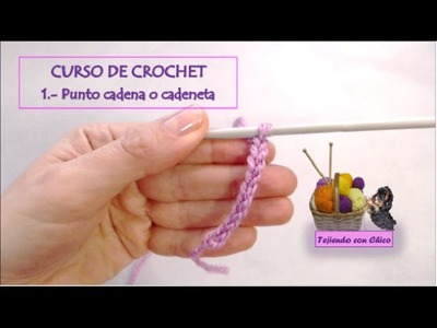 Curso de crochet: 1.- Punto cadeneta o cadena