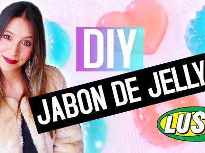 DIY: Jelly soaps! Inspirados en Lush