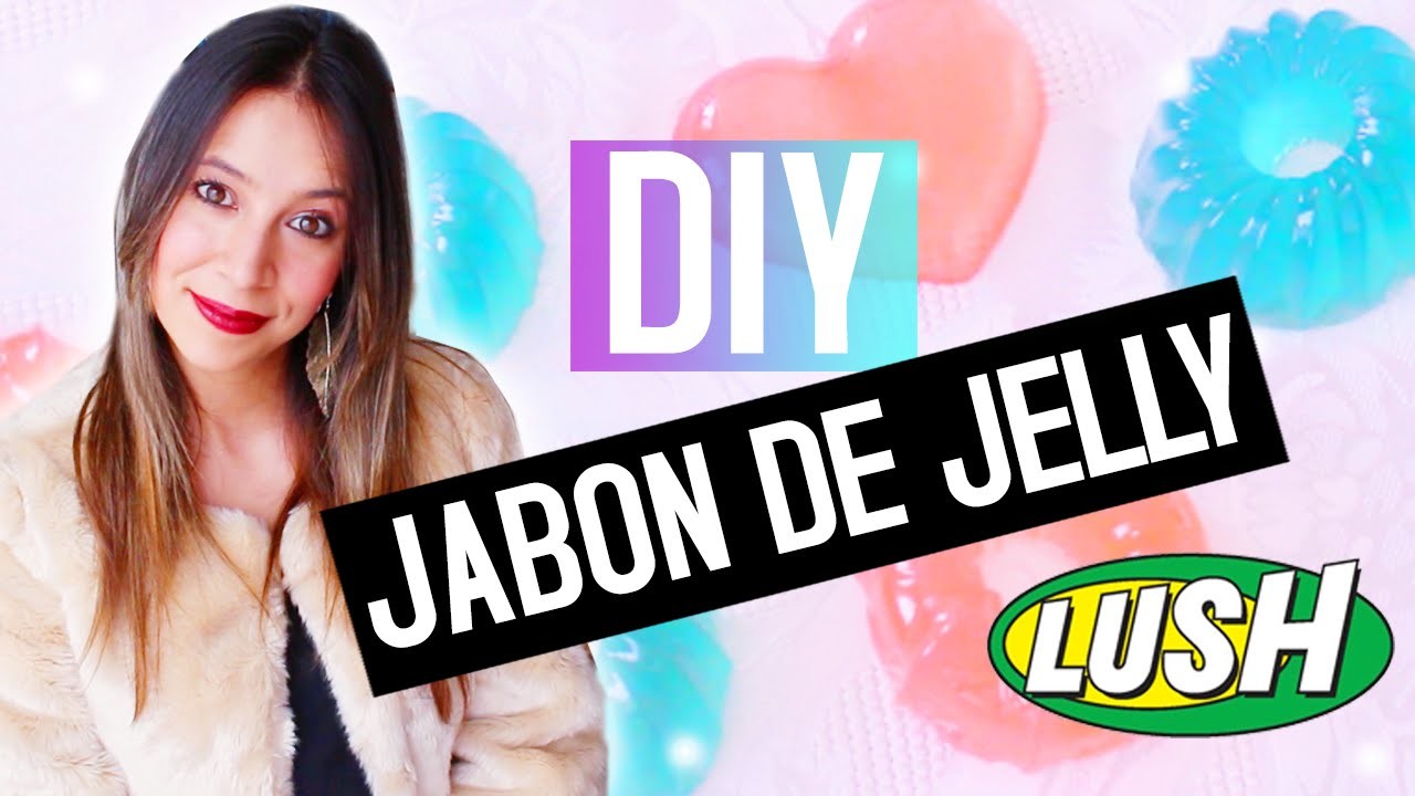 DIY: Jelly soaps! Inspirados en Lush