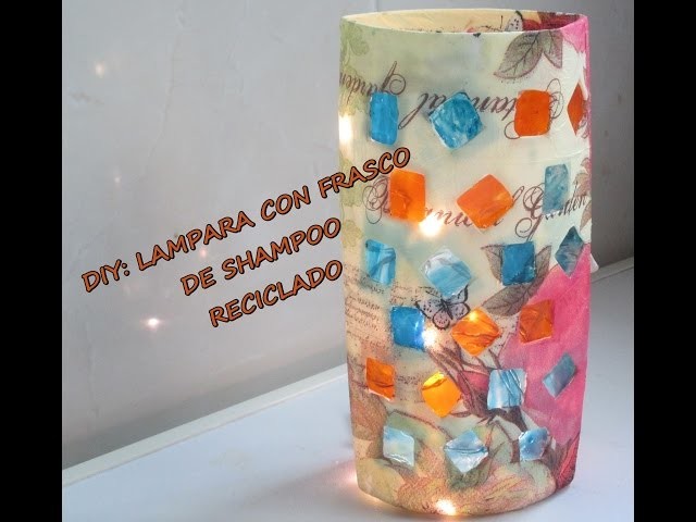 DIY LAMPARA CON FRASCO DE SHAMPOO RECICLADO